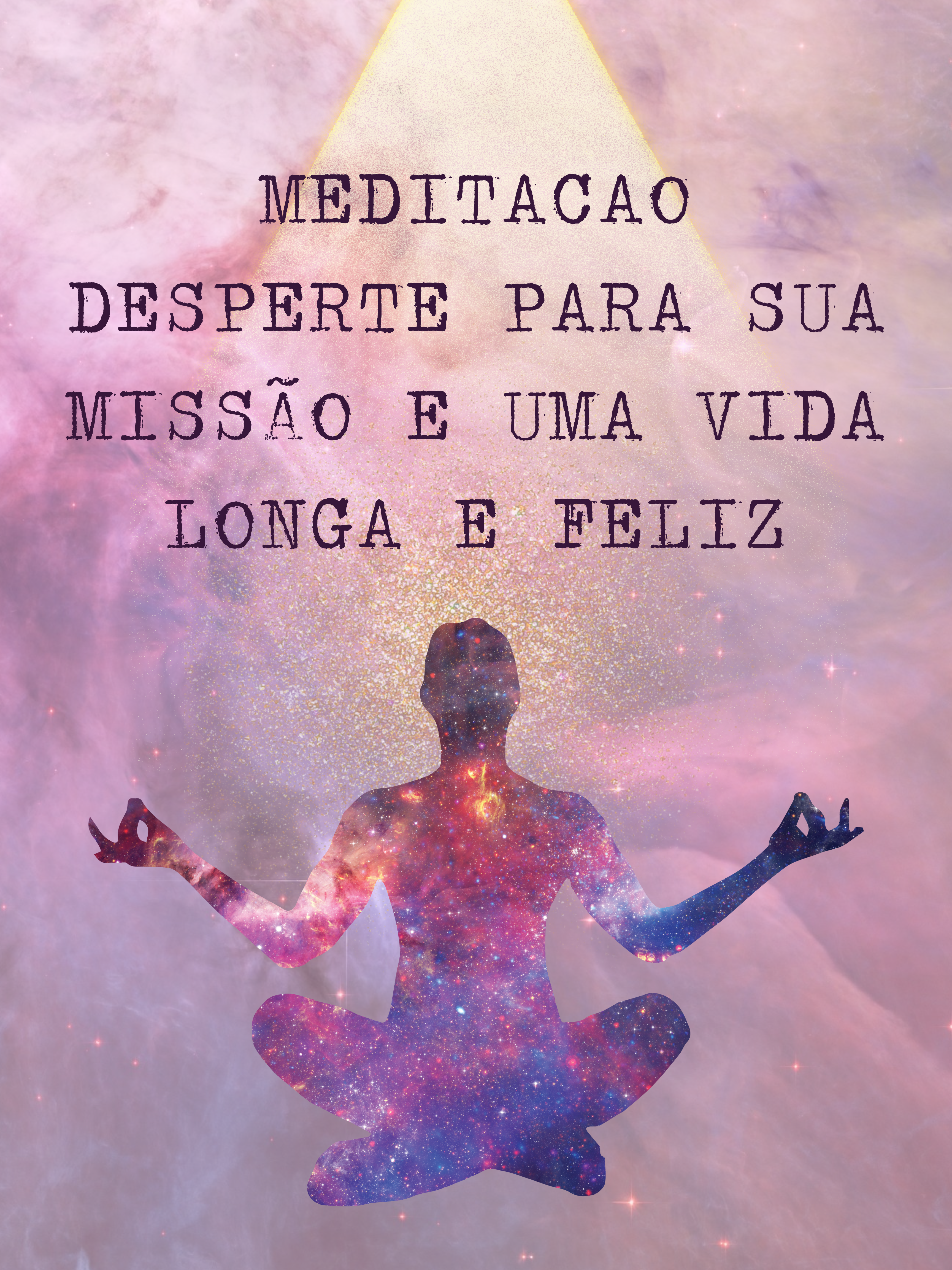 MEDITACAO Desperte para sua MISSÃO e uma vida longa e feliz